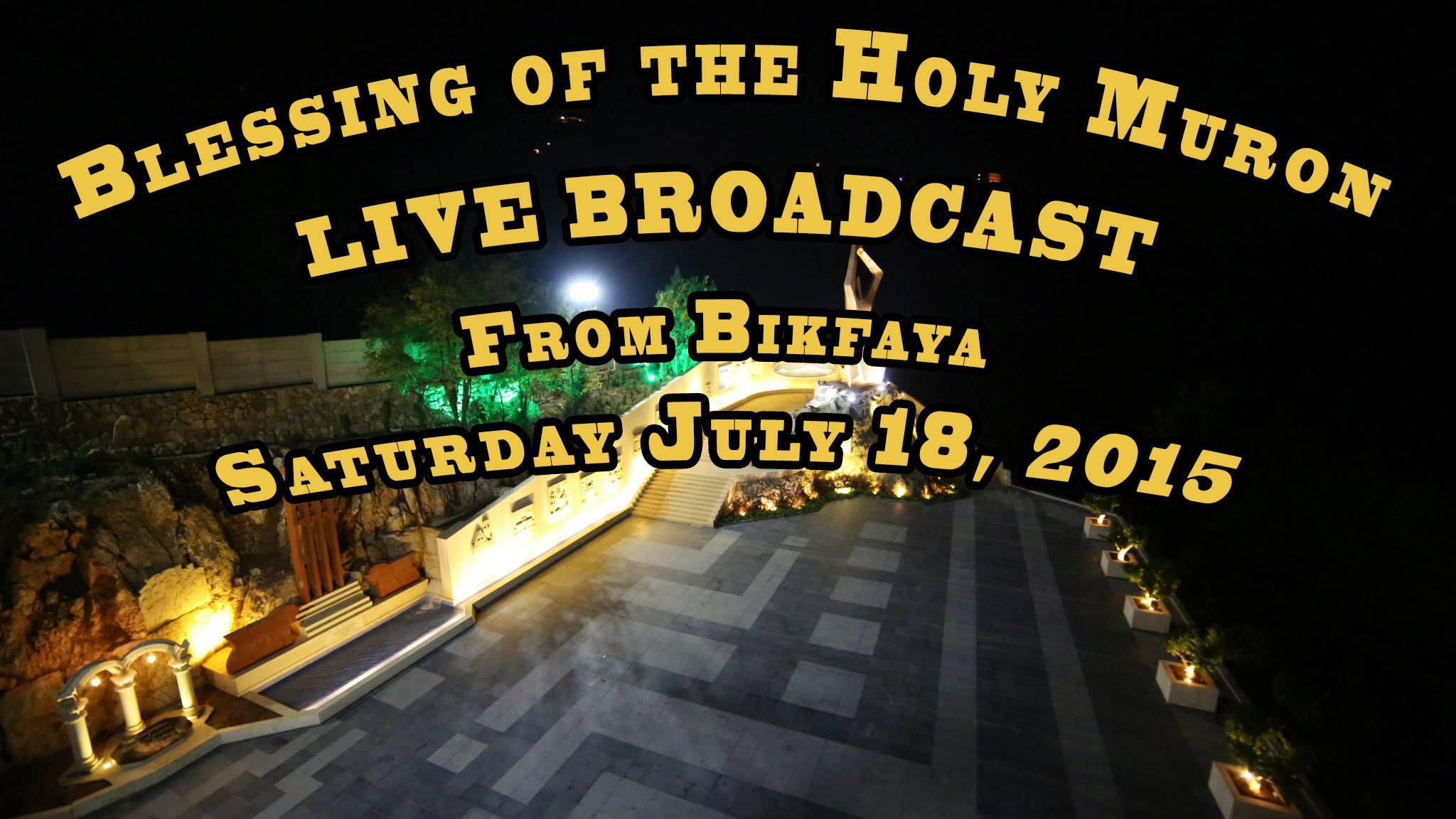 Blessing of the Holy Muron – Live television broadcast via satellite – July 18th – 2015